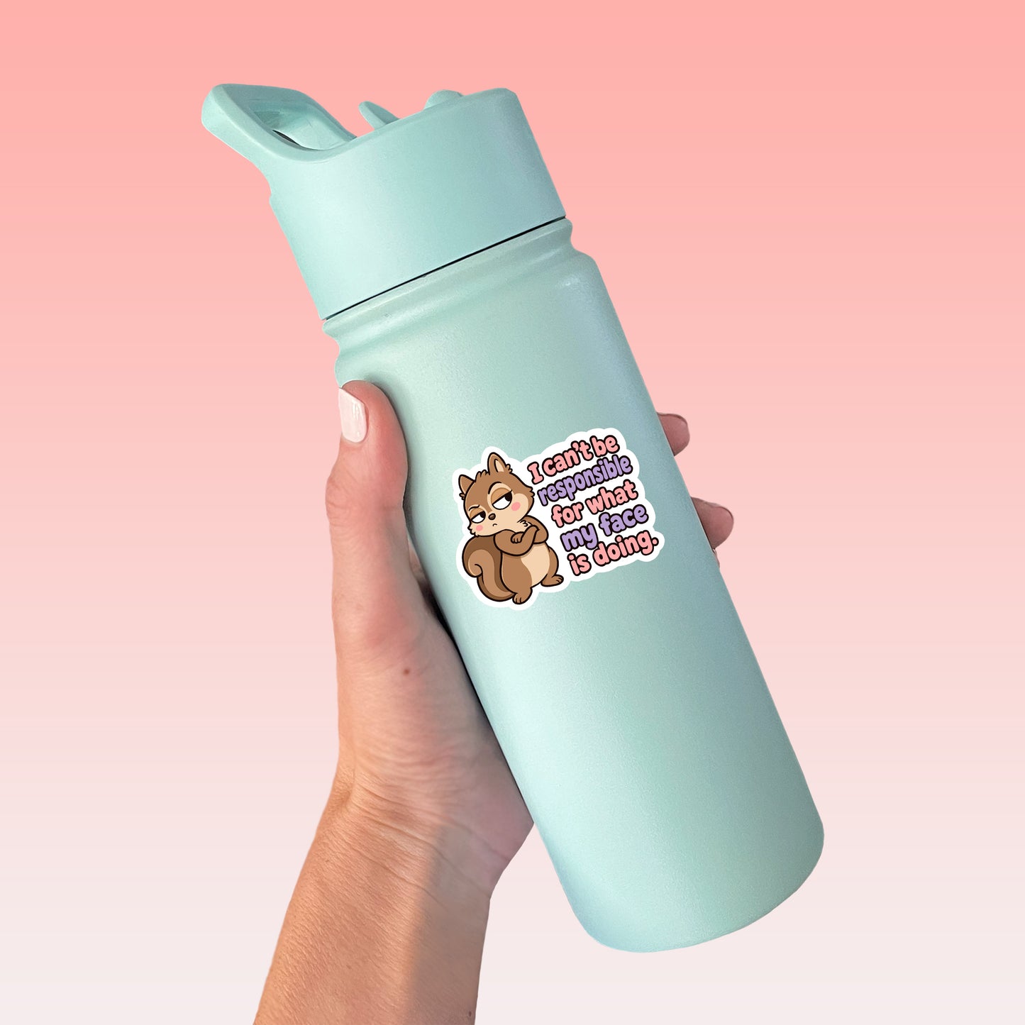 I Can’t Be Responsible for What My Face Is Doing Squirrel Sticker