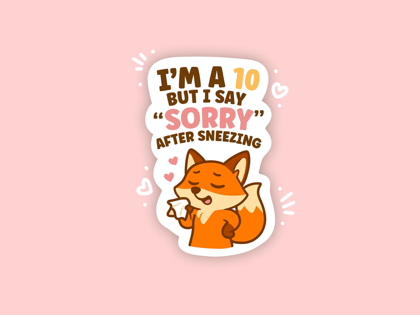 I’m a 10 But I Say Sorry After Sneezing Fox Sticker, Cute Kawaii Canadian Vinyl Decal, Funny Gift for Laptop Water Bottle