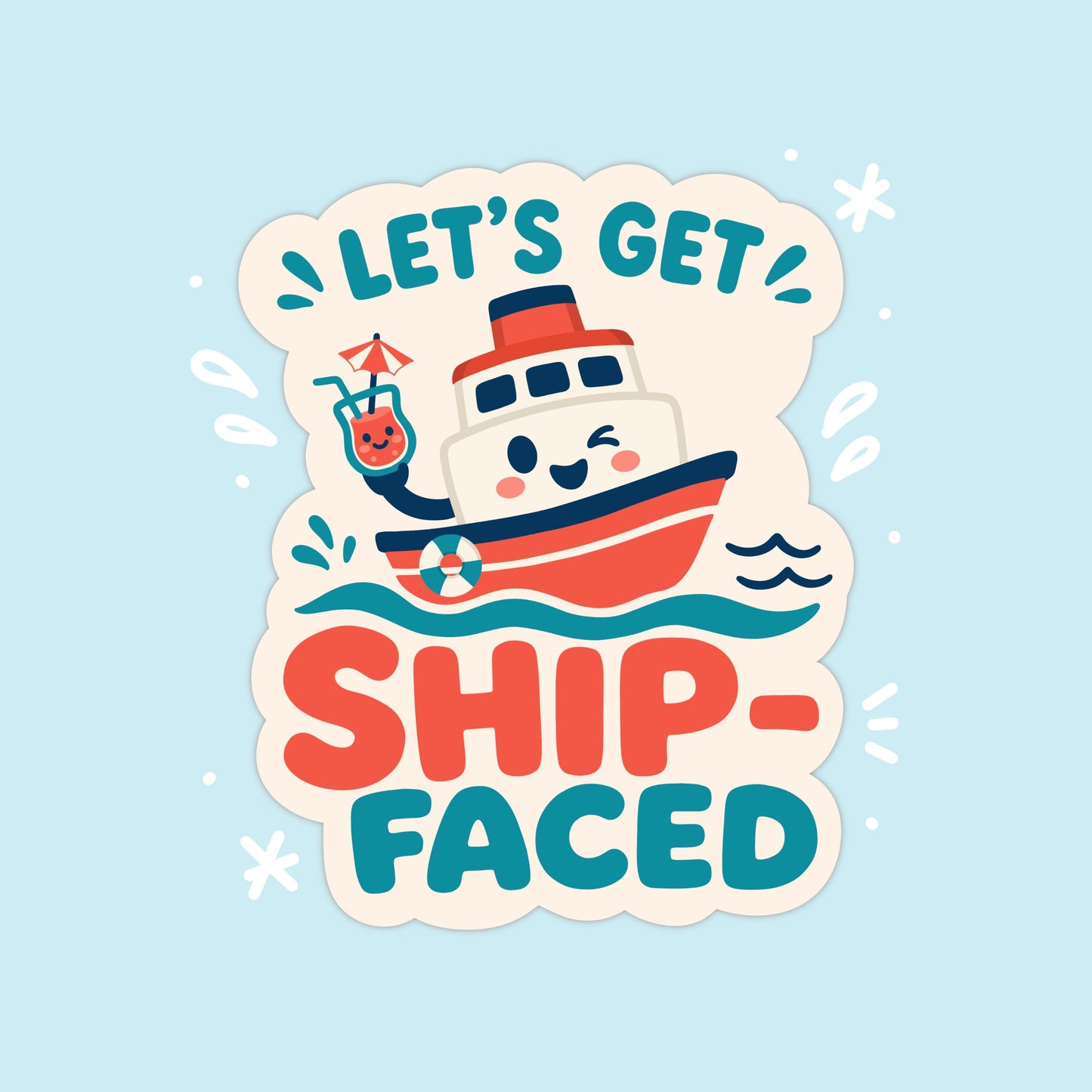 Let's Get Ship-Faced Sticker, Kawaii Boat Vinyl Decal, Funny Nautical Party Pun, Cruise Vacation Gift, Coastal Drinking Humour