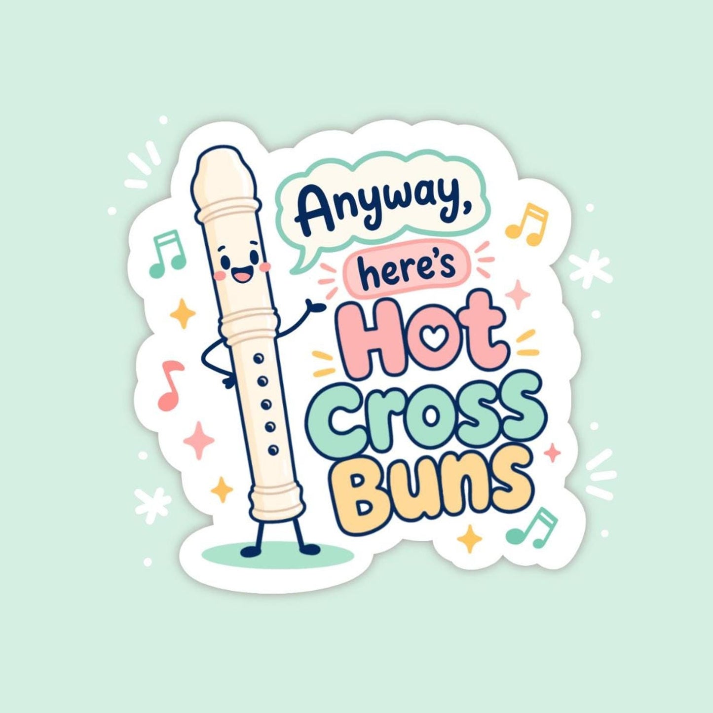 Anyway Here’s Hot Cross Buns Recorder Sticker, Cute Kawaii Music Class Vinyl Decal, Funny Teacher Gift for Laptop Water Bottle Planner