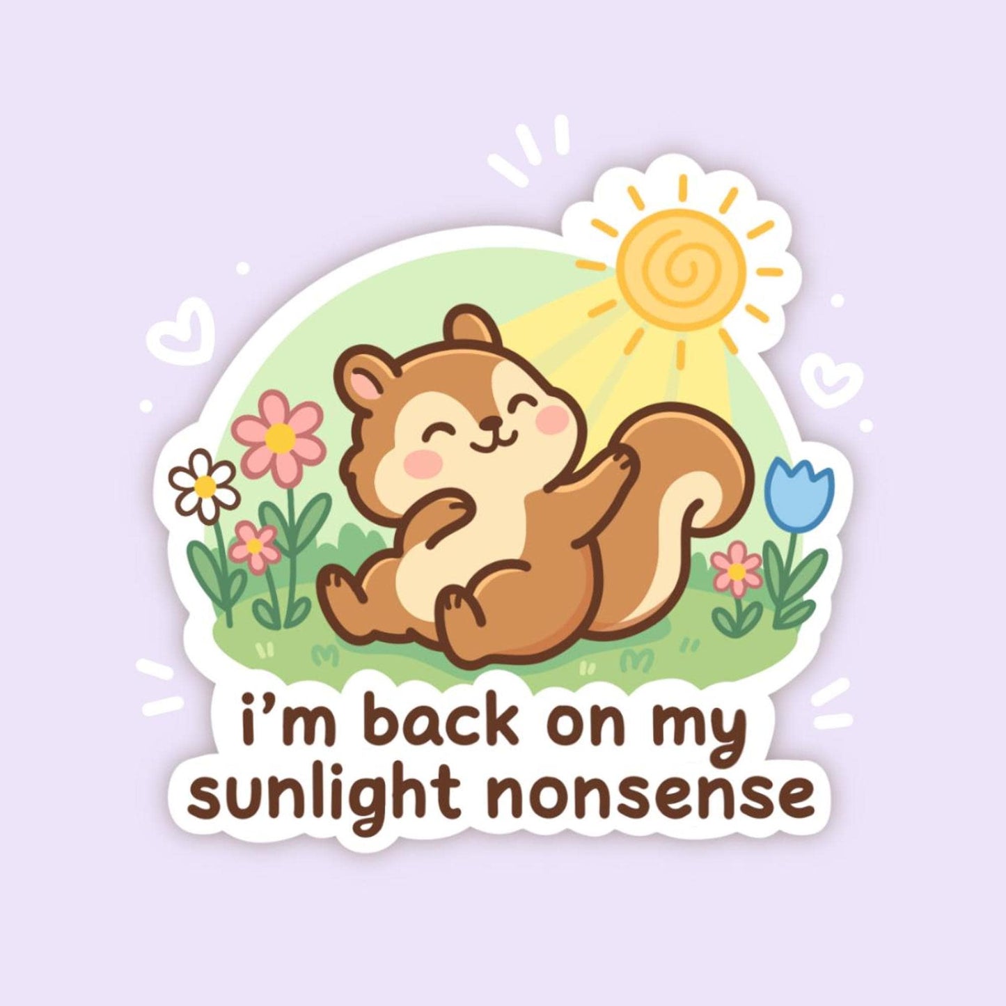 I’m Back On My Sunlight Nonsense Sticker, Cute Kawaii Chipmunk Vinyl Decal, Funny Seasonal Mental Health Gift, Spring Self Care - Paige Poutine