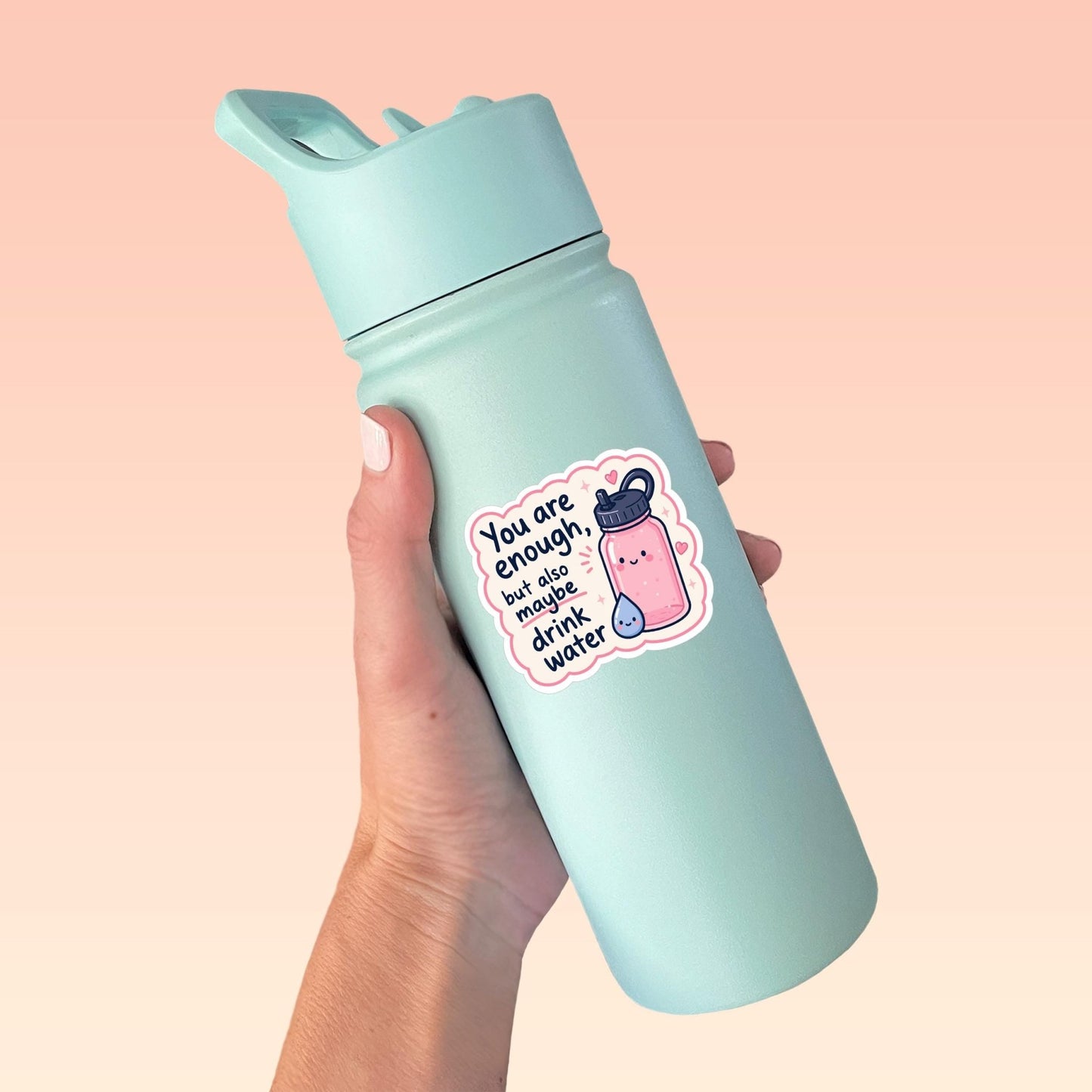 You Are Enough Drink Water Sticker, Cute Kawaii Water Bottle Vinyl Decal, Self Care Note Reminder Gift, Hydration Humour Laptop Sticker - Paige Poutine