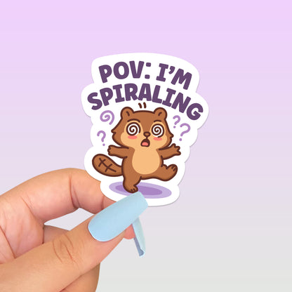POV I’m Spiraling Beaver Sticker