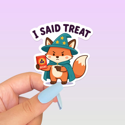 I Said Treat Fox Sticker