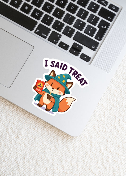 I Said Treat Fox Sticker