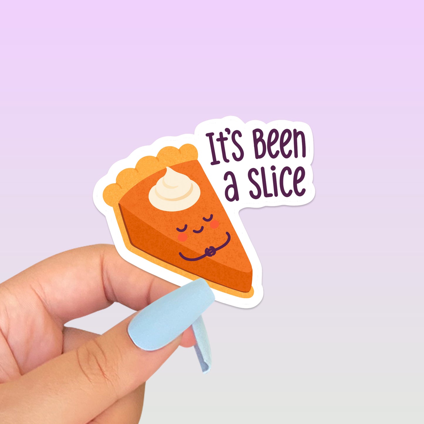 It’s Been a Slice Pumpkin Pie Sticker