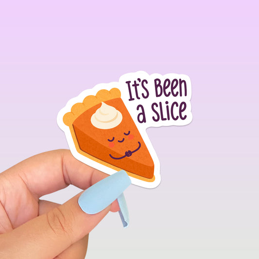 It’s Been a Slice Pumpkin Pie Sticker