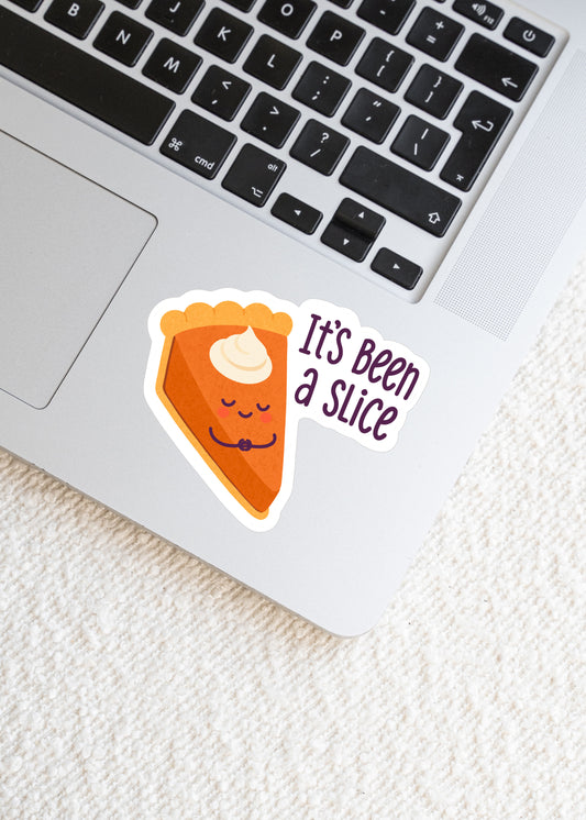 It’s Been a Slice Pumpkin Pie Sticker