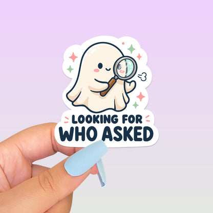 Looking for Who Asked Ghost Sticker