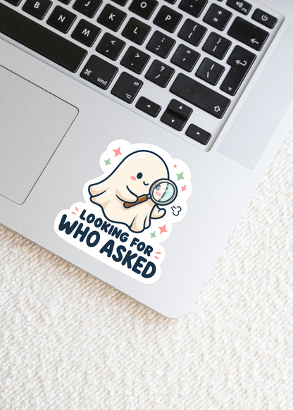 Looking for Who Asked Ghost Sticker