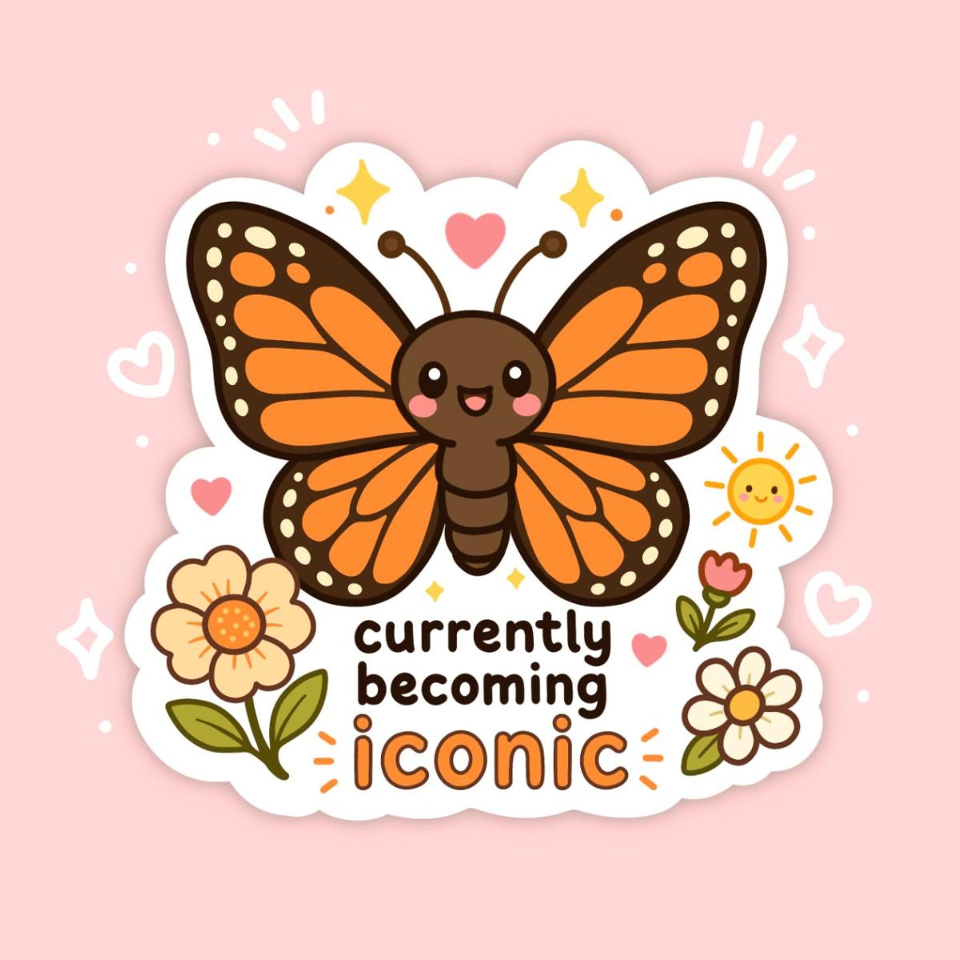 Currently Becoming Iconic Butterfly Sticker, Cute Kawaii Monarch Vinyl Decal, Positive Self Love Gift, Confidence Laptop Sticker - Paige Poutine