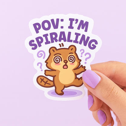 Funny Anxiety Beaver Vinyl Sticker | POV: I’m Spiraling Kawaii Die Cut Sticker - Paige Poutine