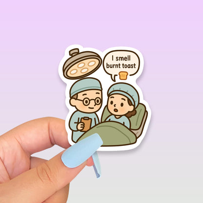 I Smell Burnt Toast Sticker, Kawaii Surgery Vinyl Decal, Anesthesia Humour, Canadian TV Nostalgia, Gen X Millennial MemeGift - Paige Poutine