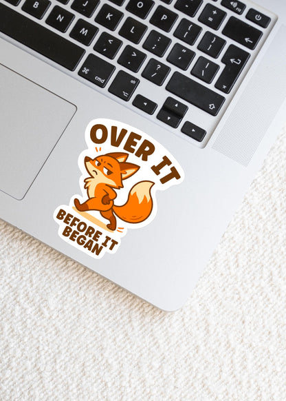 Over It Before It Began Fox Sticker, Cute Kawaii Vinyl Decal, Funny Introvert Self Care Gift for Laptop Water Bottle Planner Journal