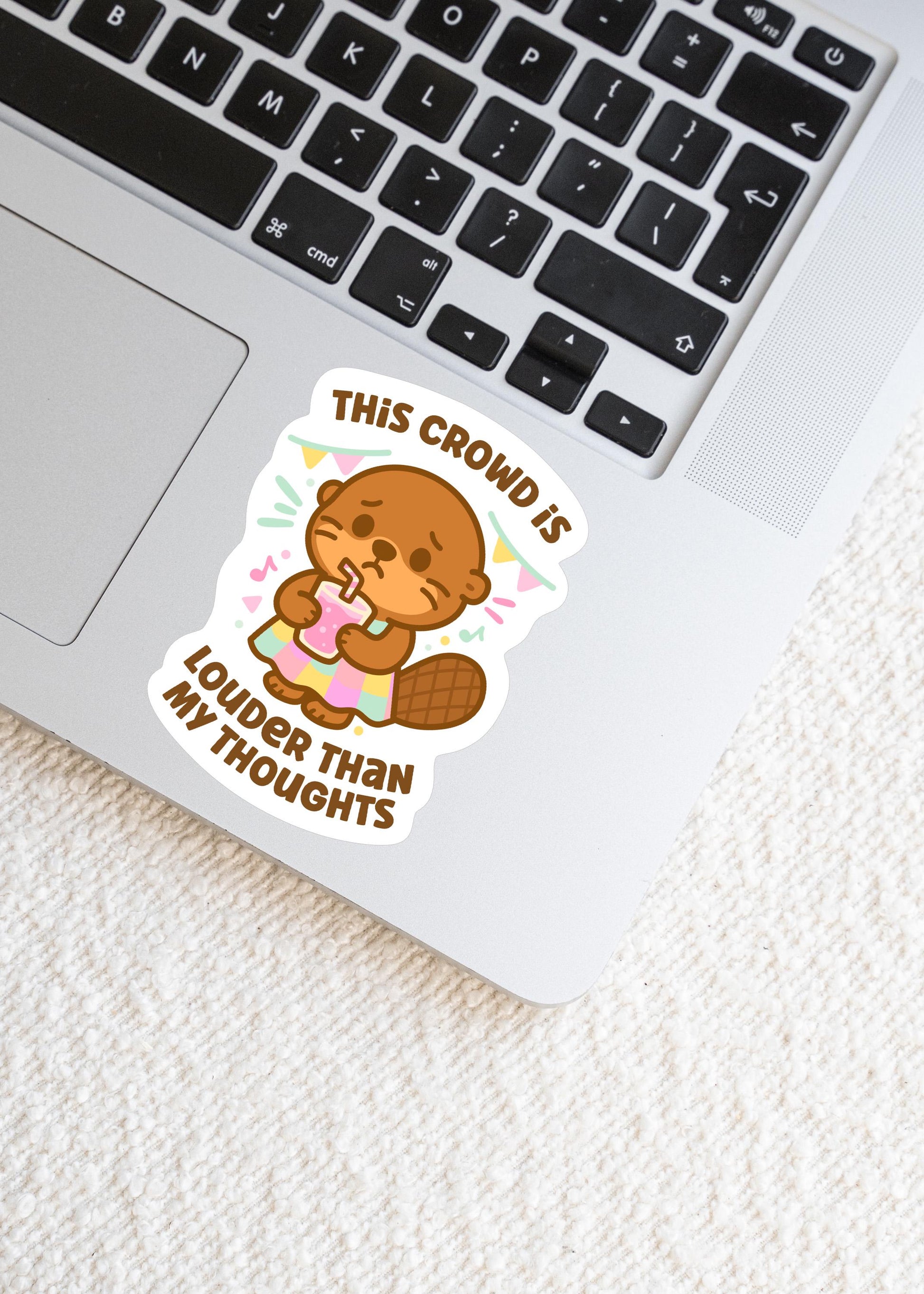 This Crowd Is Louder Than My Thoughts Sea Otter Sticker, Cute Kawaii Social Battery Decal, Funny Introvert Gift for Laptop