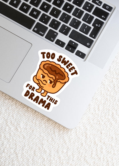Too Sweet For This Drama Sticker, Cute Kawaii Butter Tart Vinyl Sticker, Funny Canadian Dessert Decal, Bakery Humour Gift