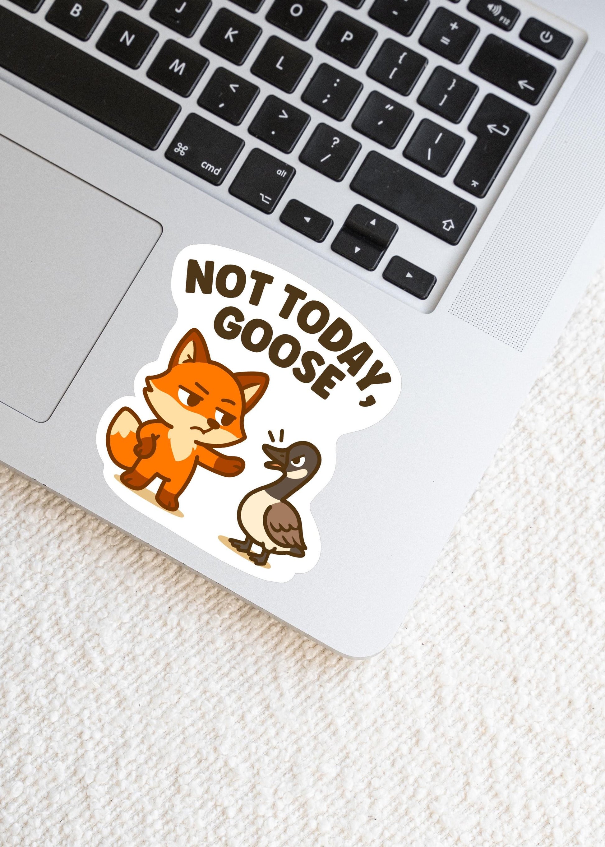 Not Today Goose Fox Sticker, Cute Kawaii Canadian Vinyl Decal, Funny Canada Goose Gift for Laptop Water Bottle Planner Journal
