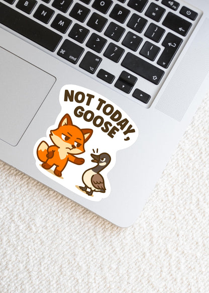 Not Today Goose Fox Sticker, Cute Kawaii Canadian Vinyl Decal, Funny Canada Goose Gift for Laptop Water Bottle Planner Journal