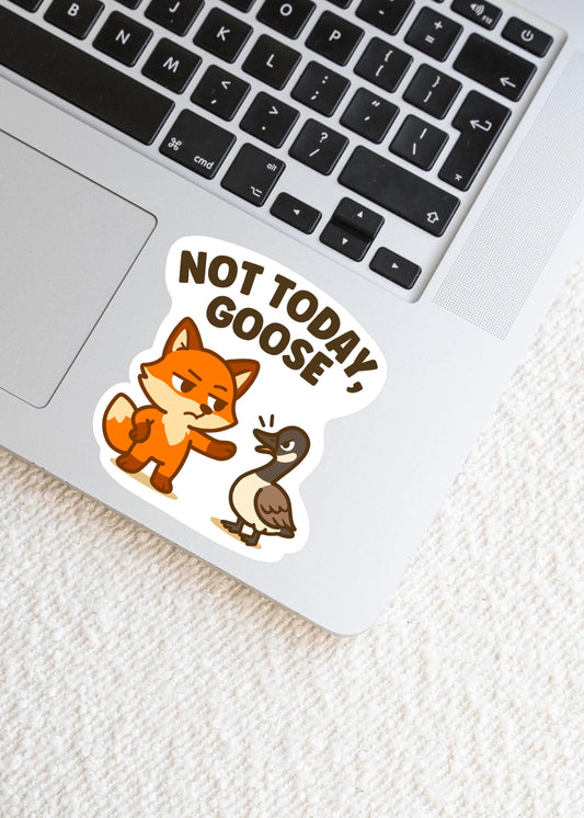 Not Today Goose Fox Sticker, Cute Kawaii Canadian Vinyl Decal, Funny Canada Goose Gift for Laptop Water Bottle Planner Journal
