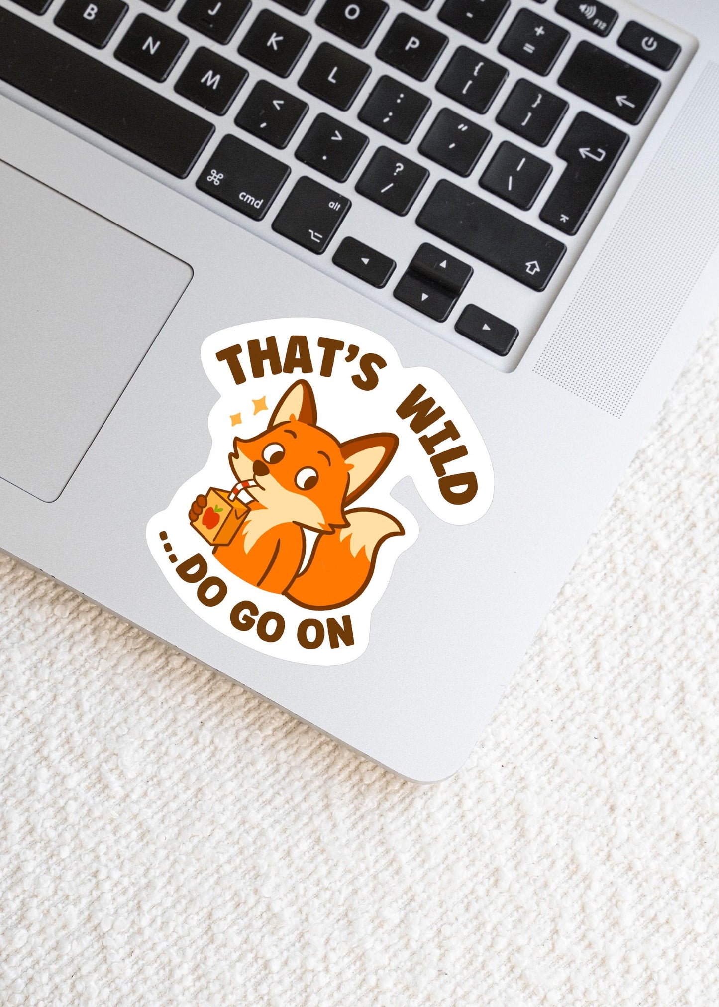 That’s Wild Do Go On Fox Sticker, Cute Kawaii Vinyl Decal, Funny Gossip Juice Box Gift for Laptop Water Bottle Planner Journal Notebook