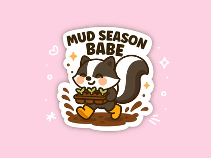 Cute Kawaii Gardening Sticker, Mud Season Babe Vinyl Decal, Spring Gardener Gift, Seedling Lover Sticker, Cottagecore Plant Mom