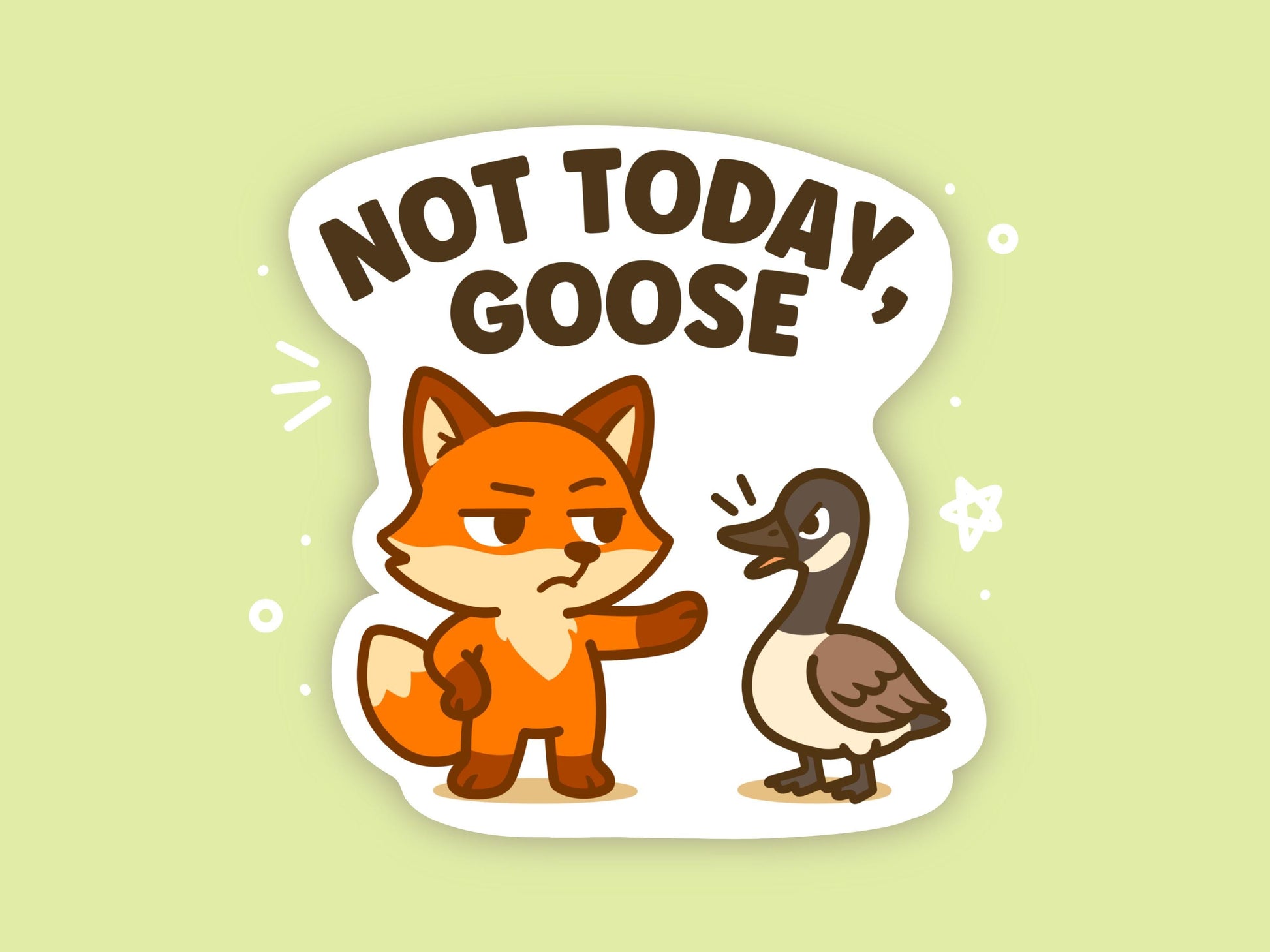 Not Today Goose Fox Sticker, Cute Kawaii Canadian Vinyl Decal, Funny Canada Goose Gift for Laptop Water Bottle Planner Journal
