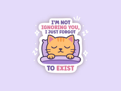 Not Ignoring You Cat Sticker, Cute Kawaii Vinyl Decal, Funny Introvert Self Care Gift for Laptop Water Bottle Planner Journal Notebook