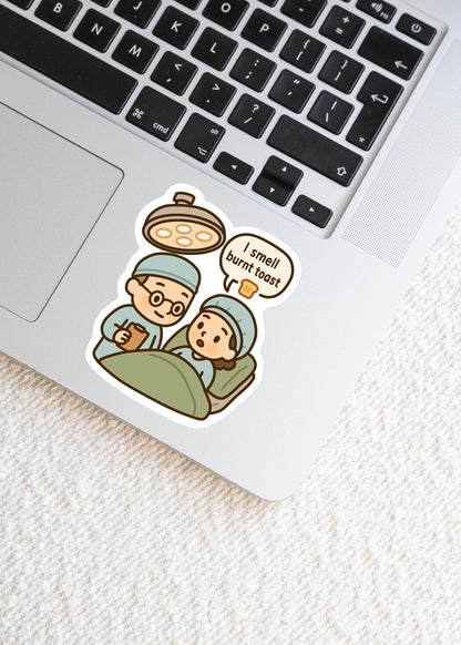 I Smell Burnt Toast Sticker, Kawaii Surgery Vinyl Decal, Anesthesia Humour, Canadian TV Nostalgia, Gen X Millennial Gift