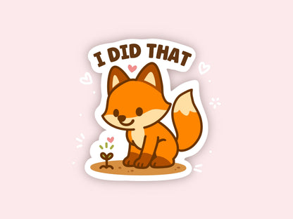 I Did That Fox Sticker, Cute Kawaii Garden Vinyl Decal, Tiny Sprout Self Care Gift, Positive Encouragement Laptop Planner Art