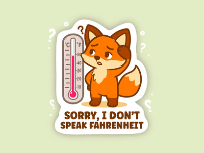 I Don’t Speak Fahrenheit Fox Sticker, Cute Kawaii Canadian Celsius Vinyl Decal, Funny Weather Gift for Laptop Water Bottle Planner
