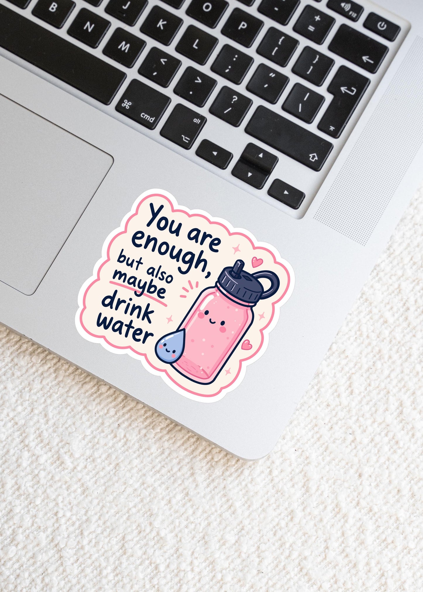 You Are Enough Drink Water Sticker, Cute Kawaii Water Bottle Vinyl Decal, Self Care Reminder Gift, Hydration Humour Laptop Sticker