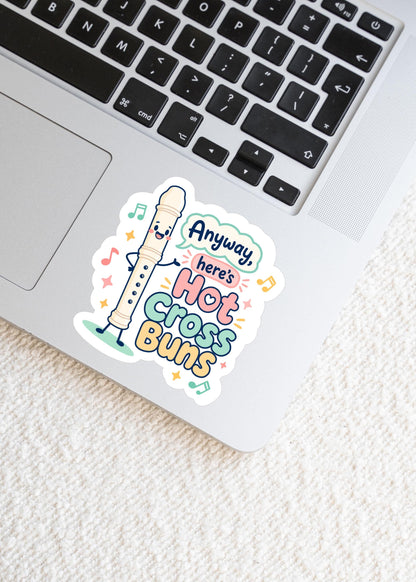 Anyway Here’s Hot Cross Buns Recorder Sticker, Cute Kawaii Music Class Vinyl Decal, Funny Teacher Gift for Laptop Water Bottle Planner
