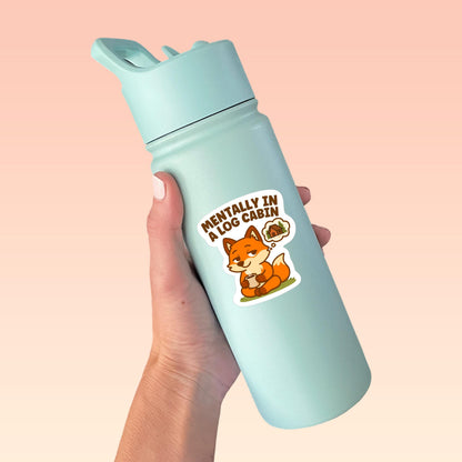 Mentally in a Log Cabin Fox Sticker, Cute Kawaii Cozy Cabin Vinyl Decal, Funny Introvert Gift for Laptop Water Bottle Planner Journal