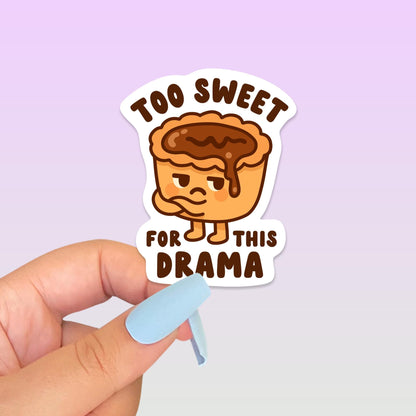 Too Sweet For This Drama Sticker, Cute Kawaii Butter Tart Vinyl Sticker, Funny Canadian Dessert Decal, Bakery Humour Gift