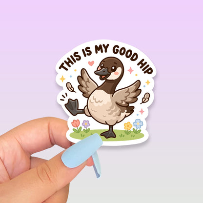 This Is My Good Hip Sticker, Funny Hip Pain Vinyl Decal, Cute Kawaii Canada Goose Sticker, Chronic Pain Gift, Joint Humour