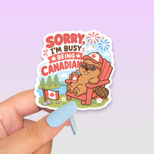 Sorry I'm Busy Being Canadian Sticker, Cute Kawaii Beaver Vinyl Decal, Funny Canada Day Gift, Patriotic Cottage Humour