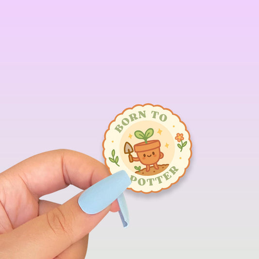 Born to Potter Sticker, 2 Inch Cute Kawaii Plant Pot Vinyl Decal, Funny Gardening Badge, Houseplant Parent Gift, Garden Club Sticker