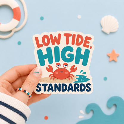 Low Tide High Standards Sticker, Kawaii Crab Vinyl Decal, Funny Coastal Beach Humour Gift, Ocean Attitude Water Bottle Decor