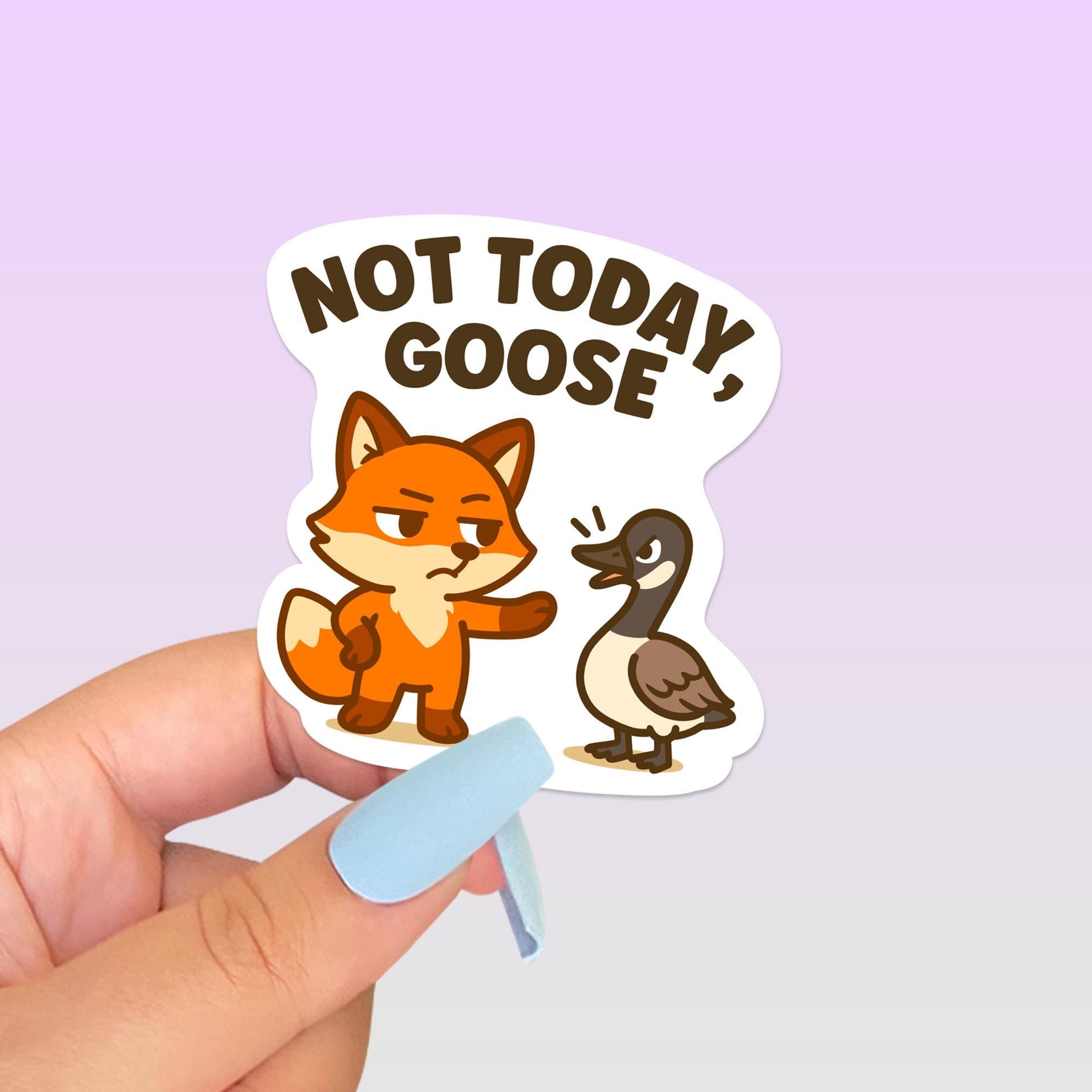 Not Today Goose Fox Sticker, Cute Kawaii Canadian Vinyl Decal, Funny Canada Goose Gift for Laptop Water Bottle Planner Journal