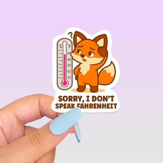 I Don’t Speak Fahrenheit Fox Sticker, Cute Kawaii Canadian Celsius Vinyl Decal, Funny Weather Gift for Laptop Water Bottle Planner