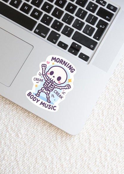 Morning Body Music Skeleton Sticker, Cute Kawaii Vinyl Decal, Funny Aging Humour Gift for Laptop Water Bottle Planner