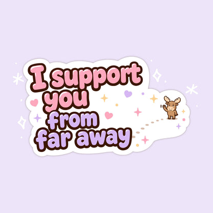 I Support You From Far Away Sticker, Kawaii Moose Vinyl Decal, Funny Introvert Friendship Gift, Long Distance Bestie Decor