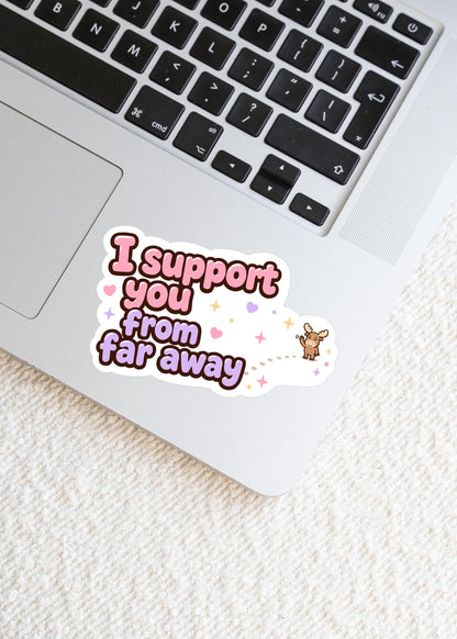 I Support You From Far Away Sticker, Kawaii Moose Vinyl Decal, Funny Introvert Friendship Gift, Long Distance Bestie Decor