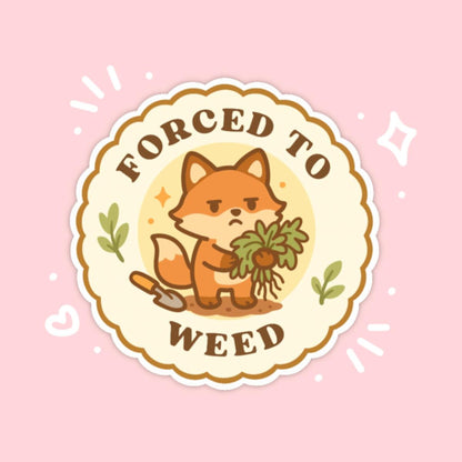 Forced to Weed Sticker, 2 Inch Cute Kawaii Fox Vinyl Decal, Funny Gardening Badge, Plant Parent Gift, Garden Club Sticker