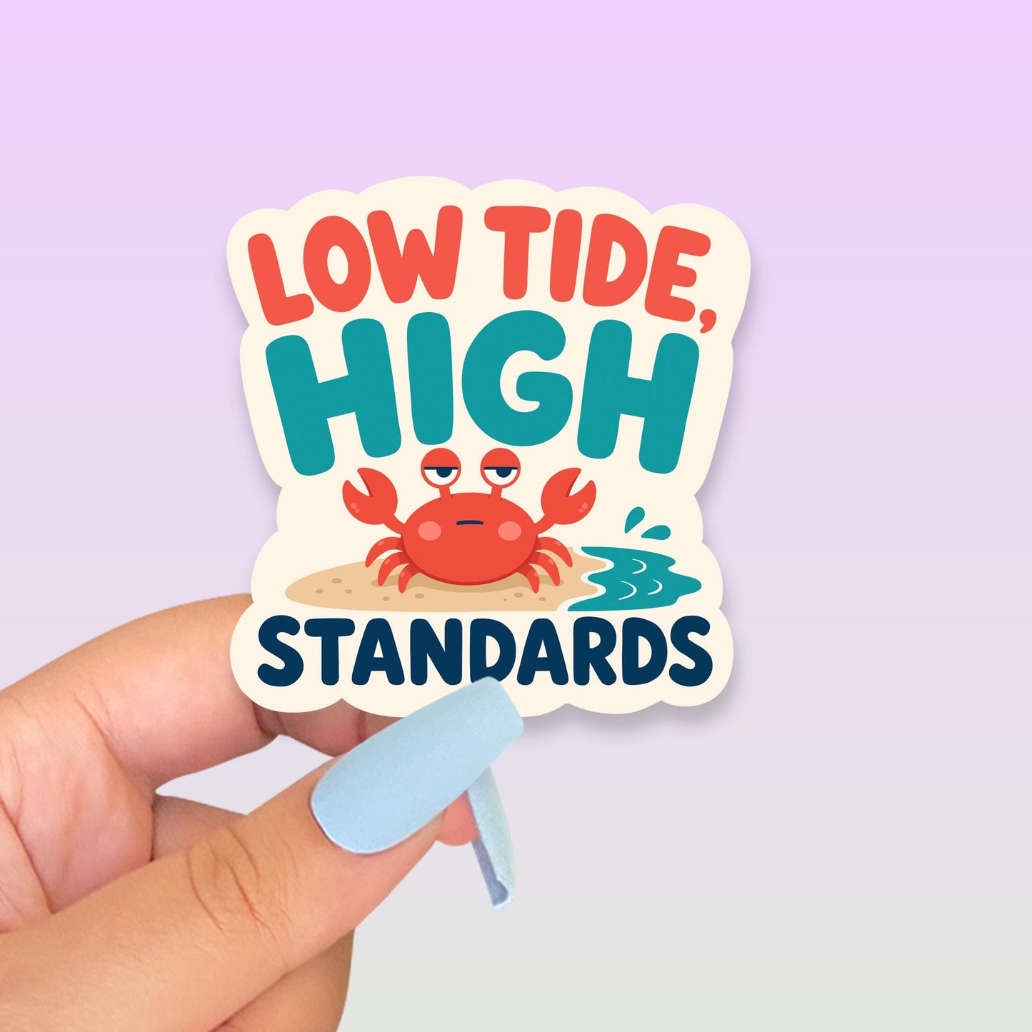 Low Tide High Standards Sticker, Kawaii Crab Vinyl Decal, Funny Coastal Beach Humour Gift, Ocean Attitude Water Bottle Decor