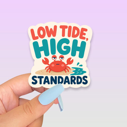 Low Tide High Standards Sticker, Kawaii Crab Vinyl Decal, Funny Coastal Beach Humour Gift, Ocean Attitude Water Bottle Decor