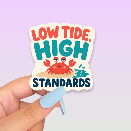 Low Tide High Standards Sticker, Kawaii Crab Vinyl Decal, Funny Coastal Beach Humour Gift, Ocean Attitude Water Bottle Decor