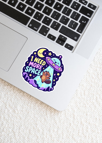 I Need More Space Sticker