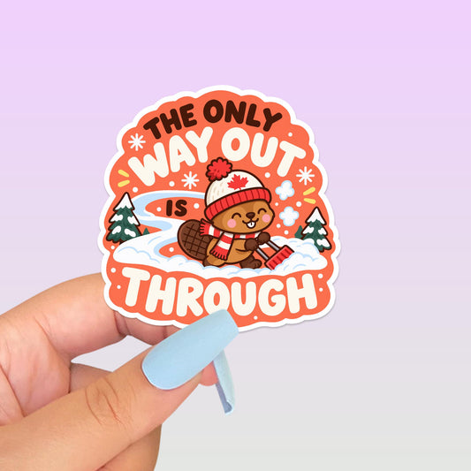 The Only Way Out Is Through Beaver Sticker