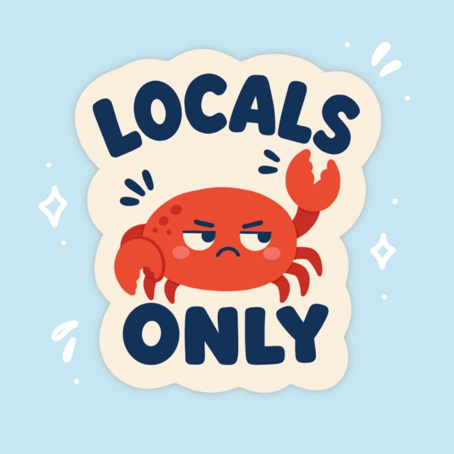 Locals Only Crab Sticker, Kawaii Coastal Vinyl Decal, Funny Beach Town Attitude Gift, Nautical Ocean Humour Water Bottle Decor - Paige Poutine